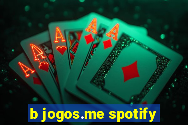 b jogos.me spotify